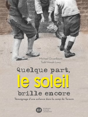 cover image of Quelque part, le soleil brille encore, témoignage d'une enfance dans le camp de Terezin